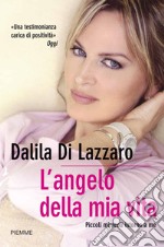 L' angelo della mia vita. Piccoli miracoli intorno a me. E-book. Formato EPUB ebook