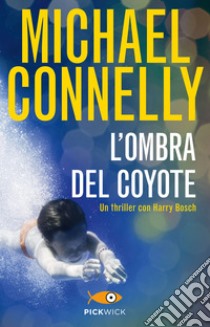 L' ombra del coyote. E-book. Formato EPUB ebook di Michael Connelly