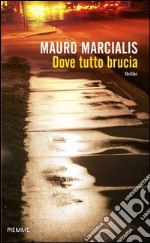 Dove tutto brucia. E-book. Formato EPUB ebook