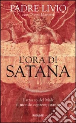 L' ora di Satana. L'attacco del male al mondo contemporaneo. E-book. Formato EPUB