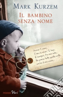 Il bambino senza nome. E-book. Formato EPUB ebook di Mark Kurzem