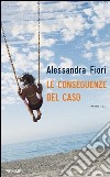 Le conseguenze del caso. E-book. Formato EPUB ebook