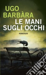 Le mani sugli occhi. E-book. Formato EPUB ebook