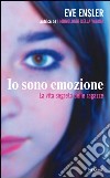 Io sono emozione. La vita segreta delle ragazze. E-book. Formato EPUB ebook