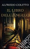 Il libro dell'angelo. E-book. Formato EPUB ebook di Alfredo Colitto