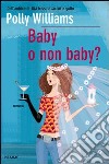 Baby o non baby?. E-book. Formato EPUB ebook