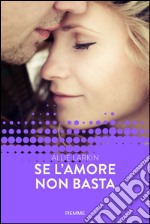 Se l'amore non basta. E-book. Formato EPUB ebook