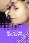 Se l'amore non basta. E-book. Formato EPUB ebook