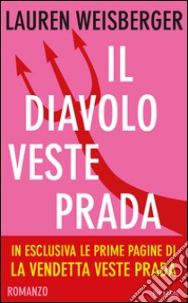 Il diavolo veste Prada. E-book. Formato EPUB ebook di Lauren Weisberger