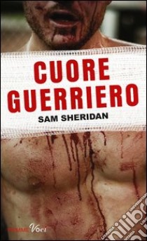 Cuore guerriero. E-book. Formato EPUB ebook di Sam Sheridan