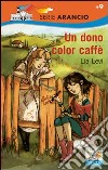 Un dono color caffé. E-book. Formato EPUB ebook