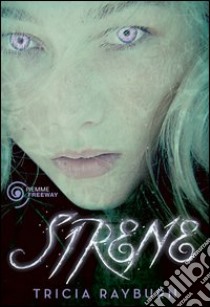 Sirene. E-book. Formato EPUB ebook di Tricia Rayburn