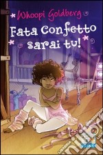 Fata Confetto sarai tu!. E-book. Formato EPUB ebook