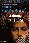 La donna della luce. E-book. Formato EPUB ebook di Hernan Huarache Mamani