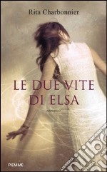 Le due vite di Elsa. E-book. Formato EPUB ebook