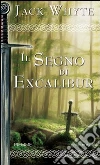 Il segno di Excalibur. Le cronache di Camelot. E-book. Formato EPUB ebook di Jack Whyte