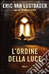 L' ordine della luce. E-book. Formato EPUB ebook di Eric Van Lustbader