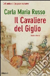 Il cavaliere del giglio. E-book. Formato EPUB ebook di Carla Maria Russo