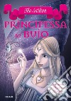 Principessa del buio. Principesse del regno della fantasia. E-book. Formato EPUB ebook