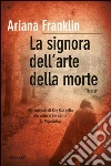 La signora dell'arte della morte. E-book. Formato EPUB ebook di Ariana Franklin