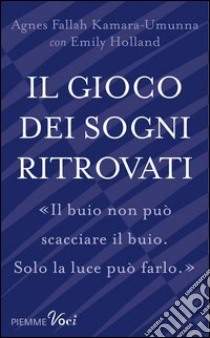 Il gioco dei sogni ritrovati. E-book. Formato EPUB ebook di Agnes Kamara Umunna