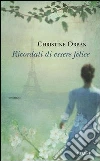 Ricordati di essere felice. E-book. Formato EPUB ebook di Christine Orban