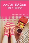 Con gli uomini ho chiuso. E-book. Formato EPUB ebook di Laura Fitzgerald