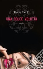 Una dolce voluttà. E-book. Formato EPUB ebook