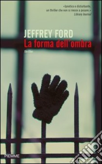 La forma dell'ombra. E-book. Formato EPUB ebook di Jeffrey Ford