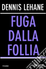 Fuga dalla follia. E-book. Formato EPUB ebook