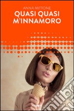 Quasi quasi m'innamoro. E-book. Formato EPUB