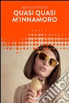 Quasi quasi m'innamoro. E-book. Formato EPUB ebook