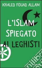 L' Islam spiegato ai leghisti. E-book. Formato EPUB ebook