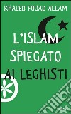 L' Islam spiegato ai leghisti. E-book. Formato EPUB ebook