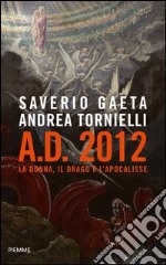 A.D. 2012. La donna, il drago e l'Apocalisse. E-book. Formato EPUB ebook