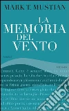 La memoria del vento. E-book. Formato EPUB ebook di Mark T. Mustian