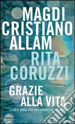 Grazie alla vita. L'altra Italia che non smette di sognare. E-book. Formato EPUB ebook