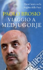 Viaggio a Medjugorje. Trent'anni con la Regina della Pace. E-book. Formato EPUB ebook