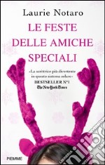 Le feste delle amiche speciali. E-book. Formato EPUB ebook