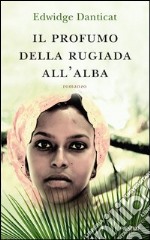 Il profumo della rugiada all'alba. E-book. Formato EPUB ebook