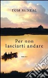 Per non lasciarti andare. E-book. Formato EPUB ebook