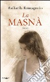 La masnà. E-book. Formato EPUB ebook di Raffaella Romagnolo