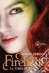Firelight. La ribelle. E-book. Formato EPUB ebook di Sophie Jordan