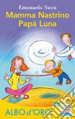 Mamma Nastrino, papà Luna. E-book. Formato EPUB ebook