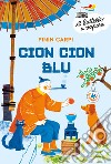 Cion Cion blu. E-book. Formato EPUB ebook di Pinin Carpi