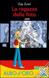 La ragazza della foto. E-book. Formato EPUB ebook di Lia Levi