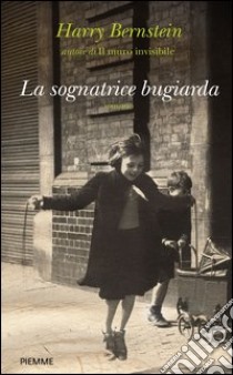 La sognatrice bugiarda. E-book. Formato EPUB ebook di Harry Bernstein