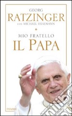 Mio fratello il papa. E-book. Formato EPUB