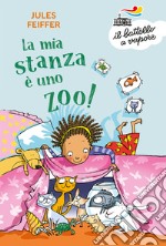 La mia stanza è uno zoo!. E-book. Formato EPUB ebook