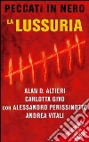 La lussuria. E-book. Formato EPUB ebook di Alessandro Perissinotto